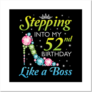 Stepping Into My 52nd Birthday Like A Boss I Was Born In 1968 Happy Birthday 52 Years Old Posters and Art